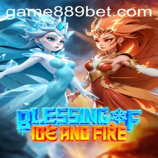 Explore the Magical World of BlessingofIceandFire with 889bet