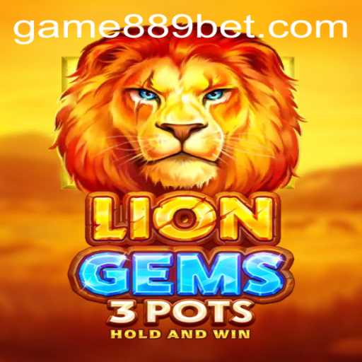 LionGems3pots: A Thrilling Adventure with 889bet